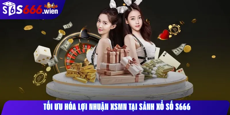Tối ưu hóa lợi nhuận XSMN tại sảnh xổ số S666